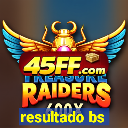 resultado bs